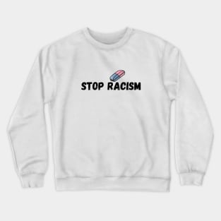 Stop Racism Crewneck Sweatshirt